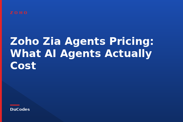 Zoho Zia Agents Pricing: What AI Agents Actually Cost